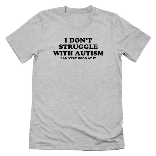 I Don't Struggle With Autism