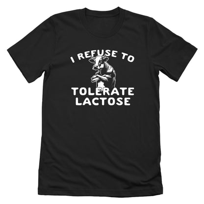 I Refuse To Tolerate Lactose