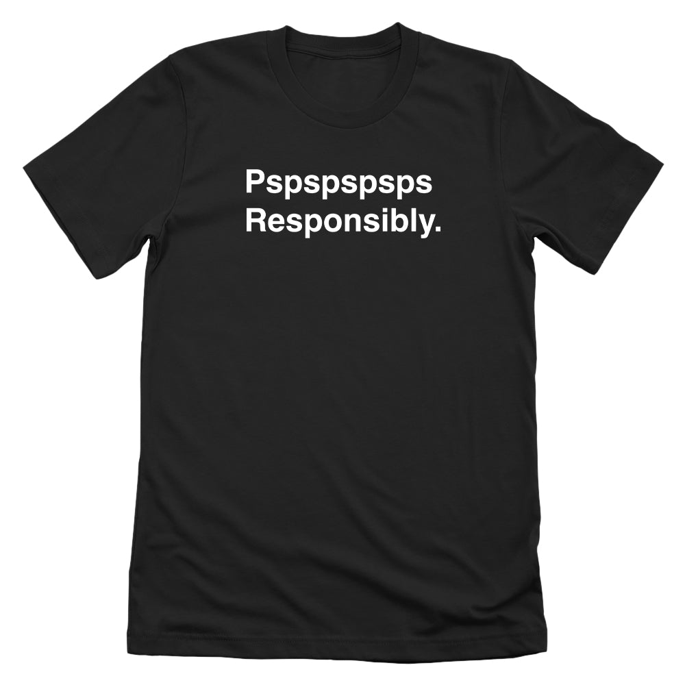 Pspspspsps Responsibly