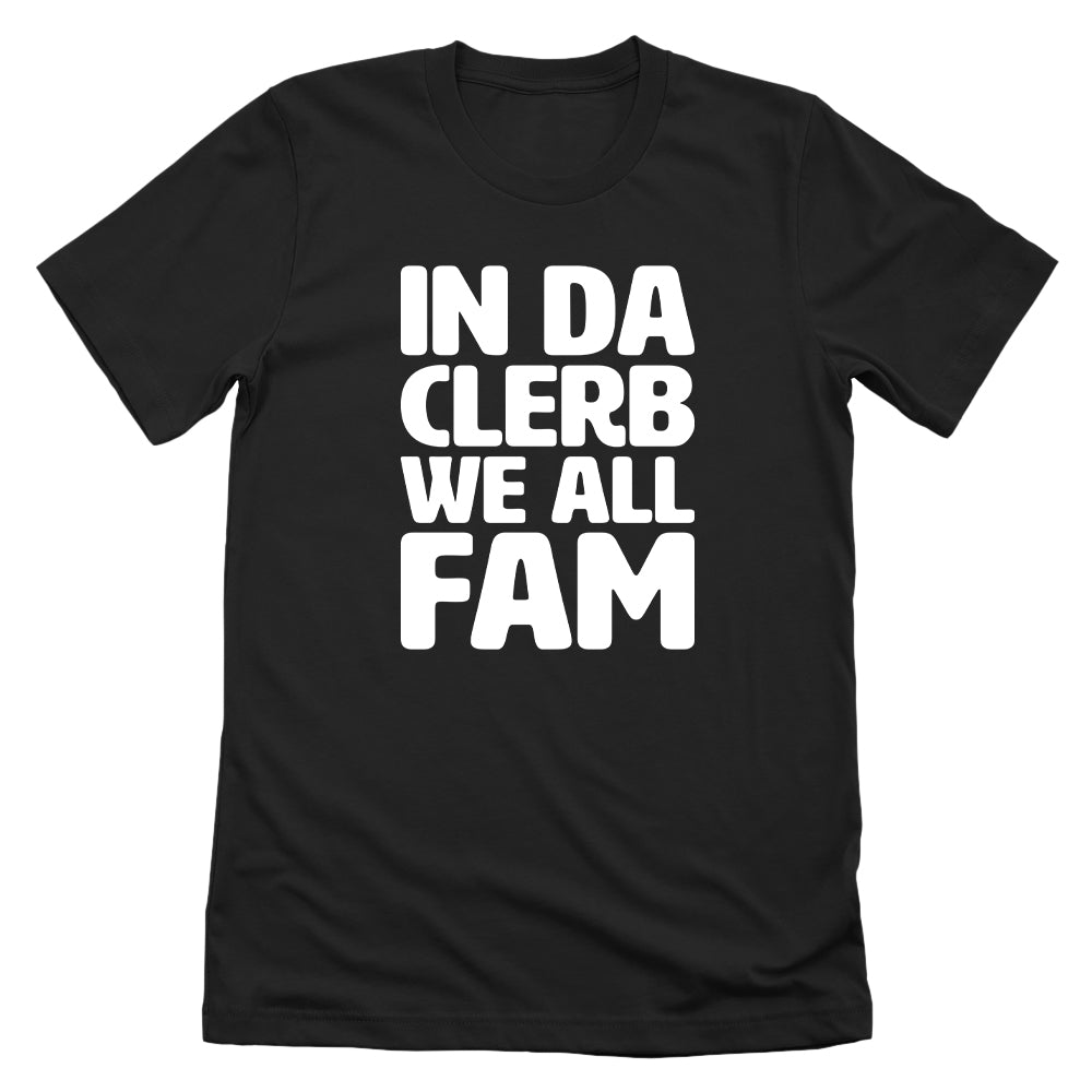 In The Clerb We All Fam