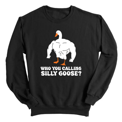 Who You Callin Silly Goose