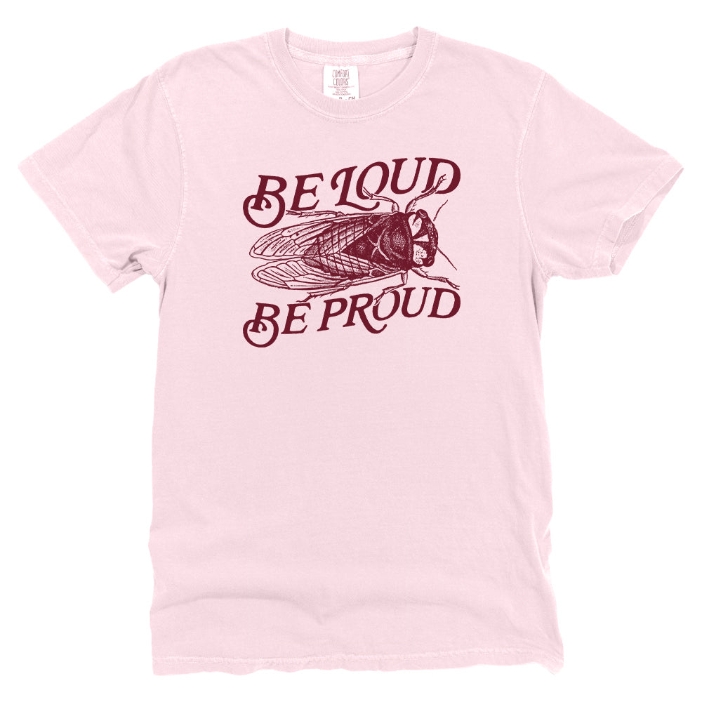 Be Loud Be Proud