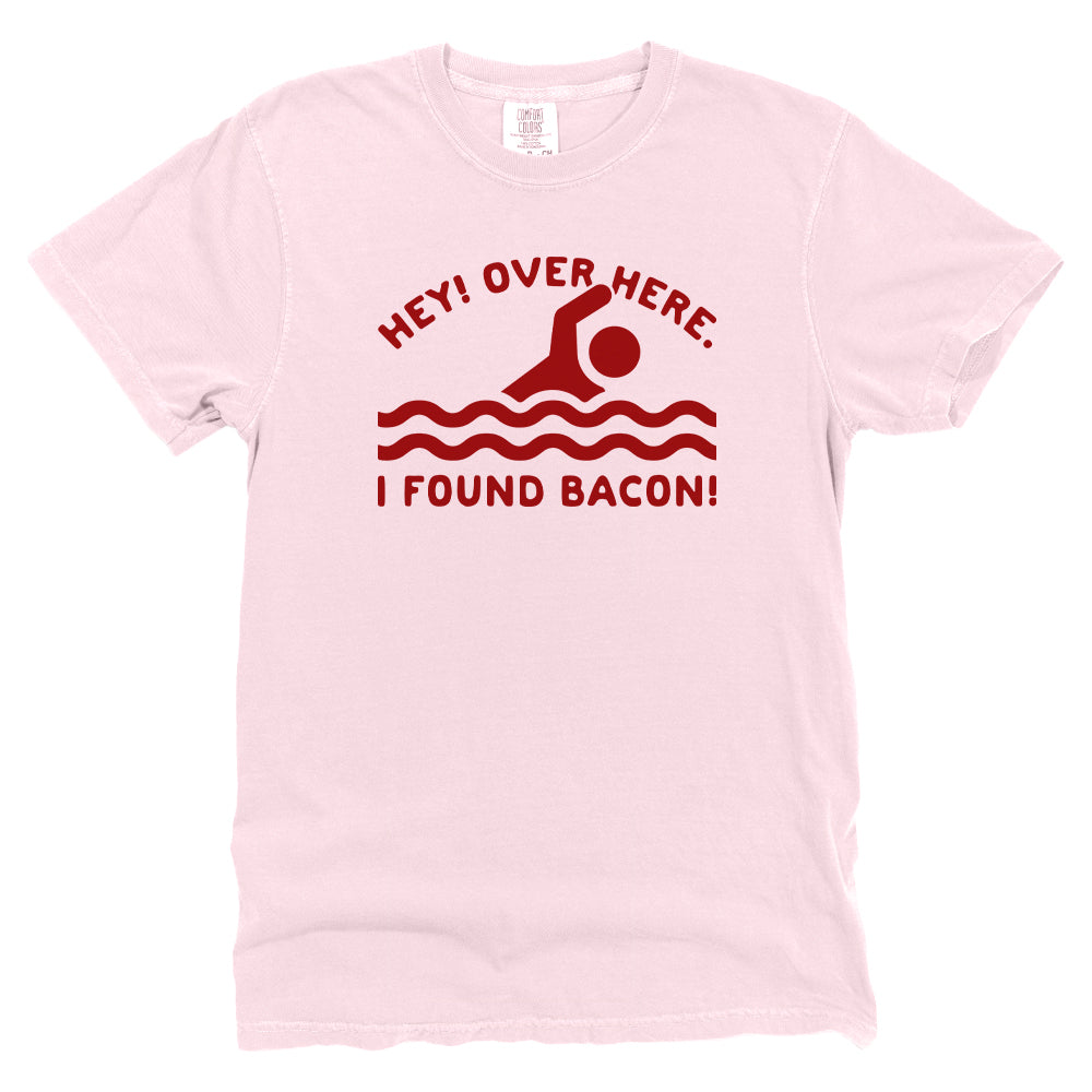 Hey Over Here I Found Bacon