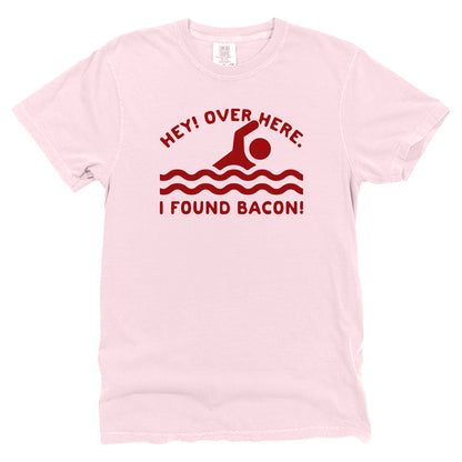 Hey Over Here I Found Bacon