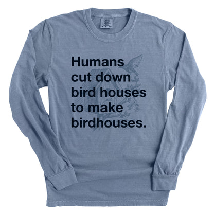 Humans Cut Down Bird Houses