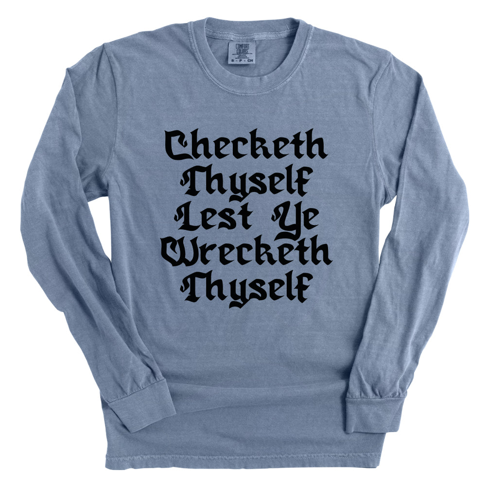 Checketh Thyself Lest Ye Wrecketh Thyself