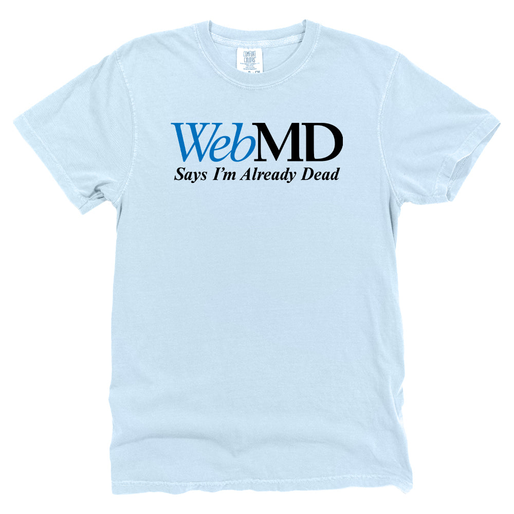 WebMD Says I'm Already Dead