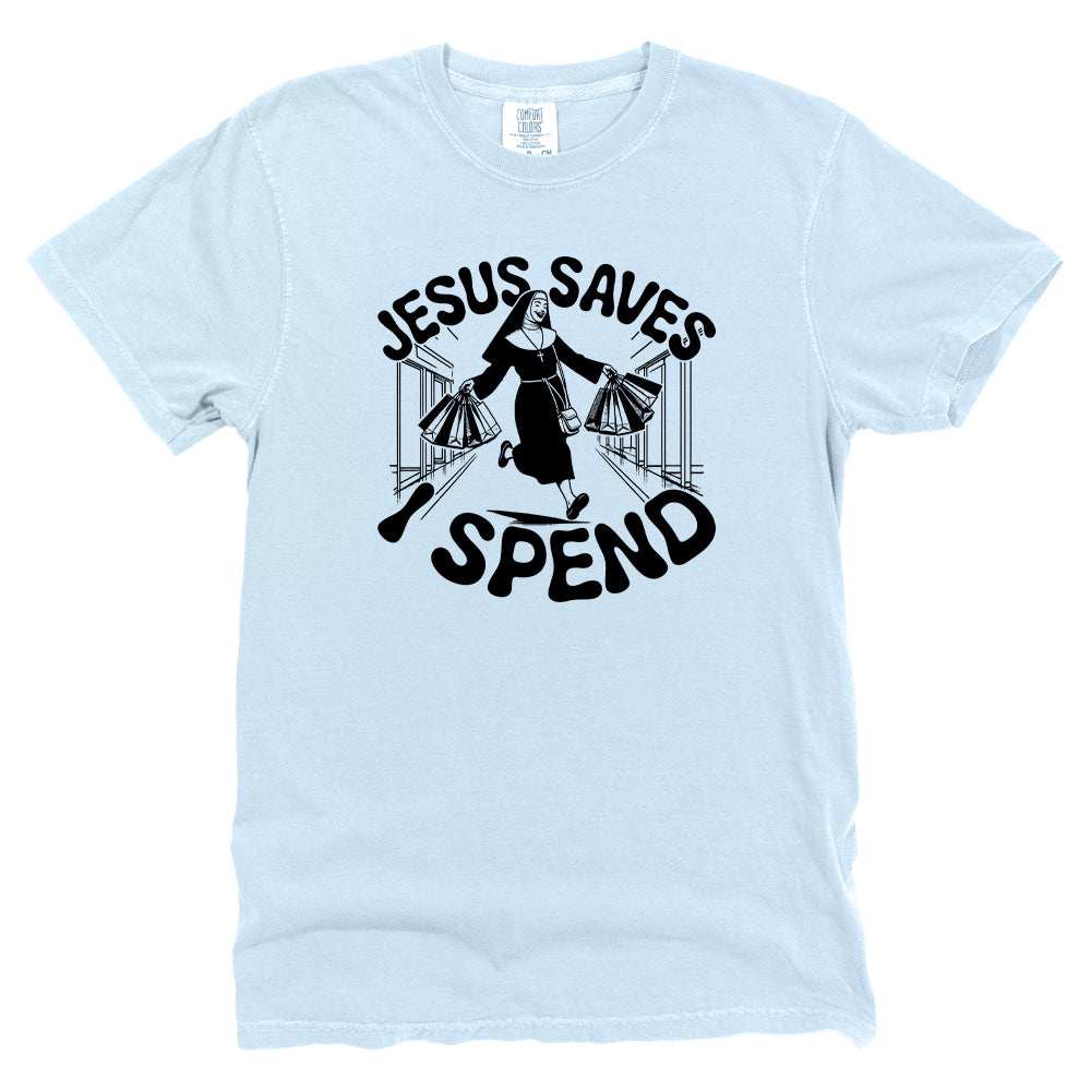 Jesus Saves I Spend