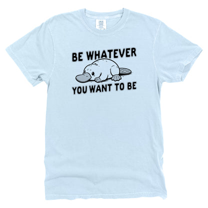 Be Whatever You Want To Be Cartoon Platypus