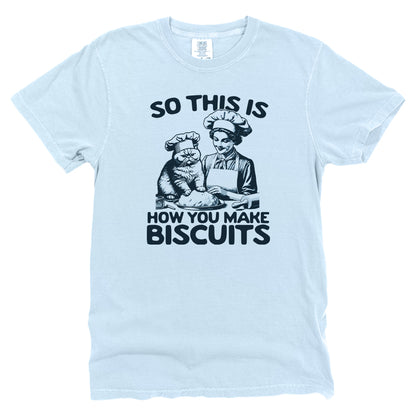 So This Is How You Make Biscuits