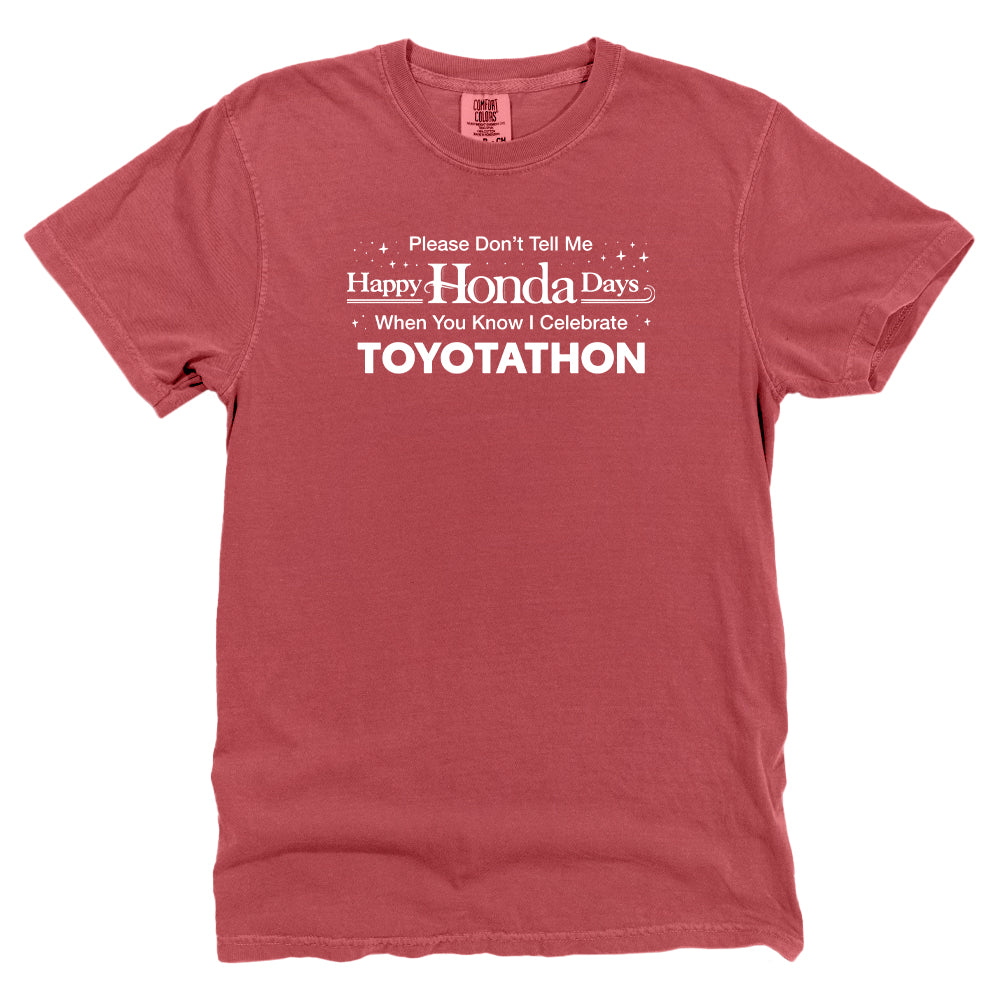 Please Don't Tell Me Happy Honda Days When You Know I Celebrate Toyotathon