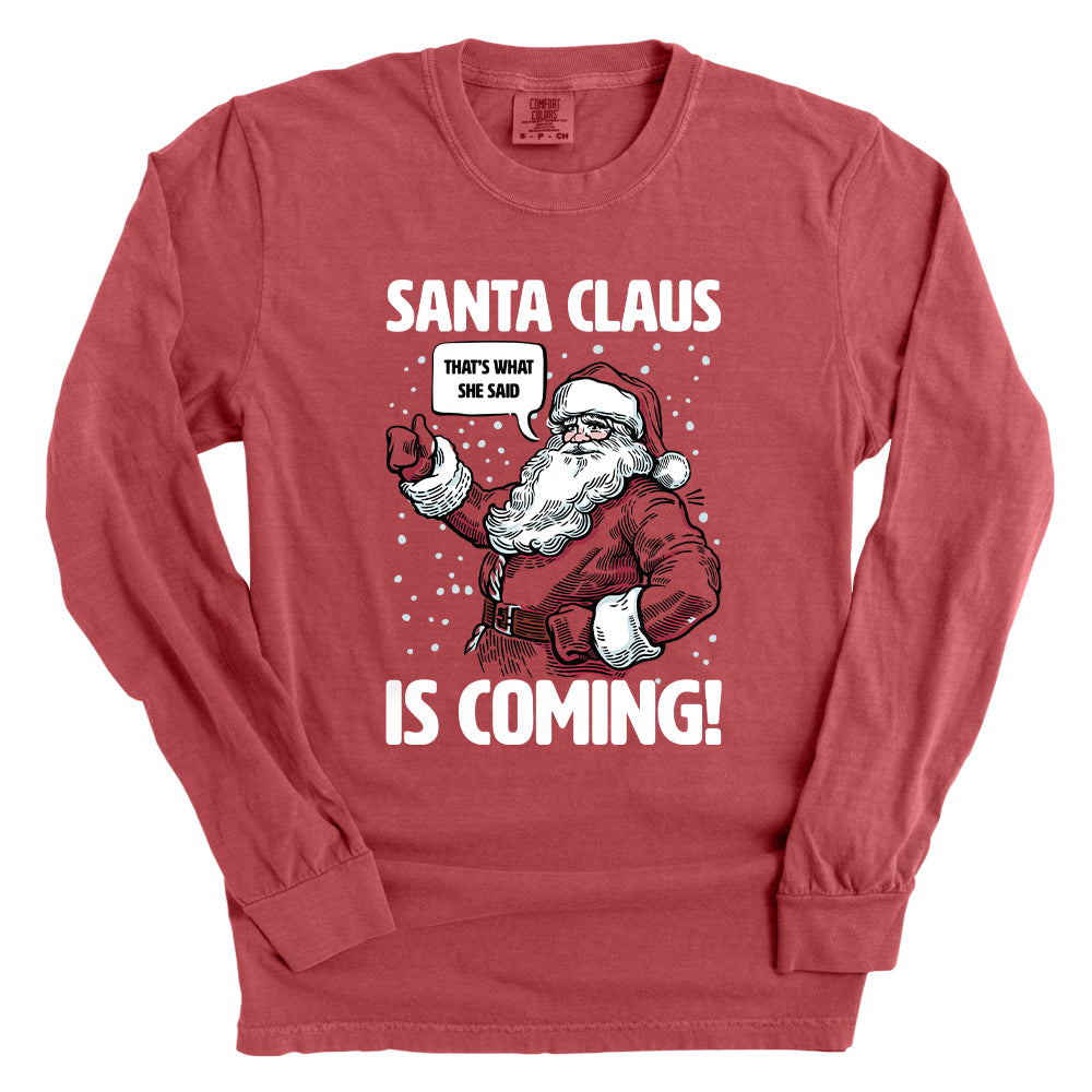 Santa Claus Is Coming That's What She Said