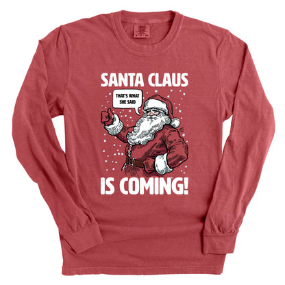 Santa Claus Is Coming That's What She Said