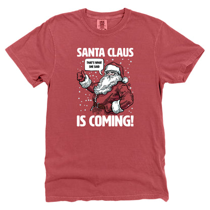 Santa Claus Is Coming That's What She Said