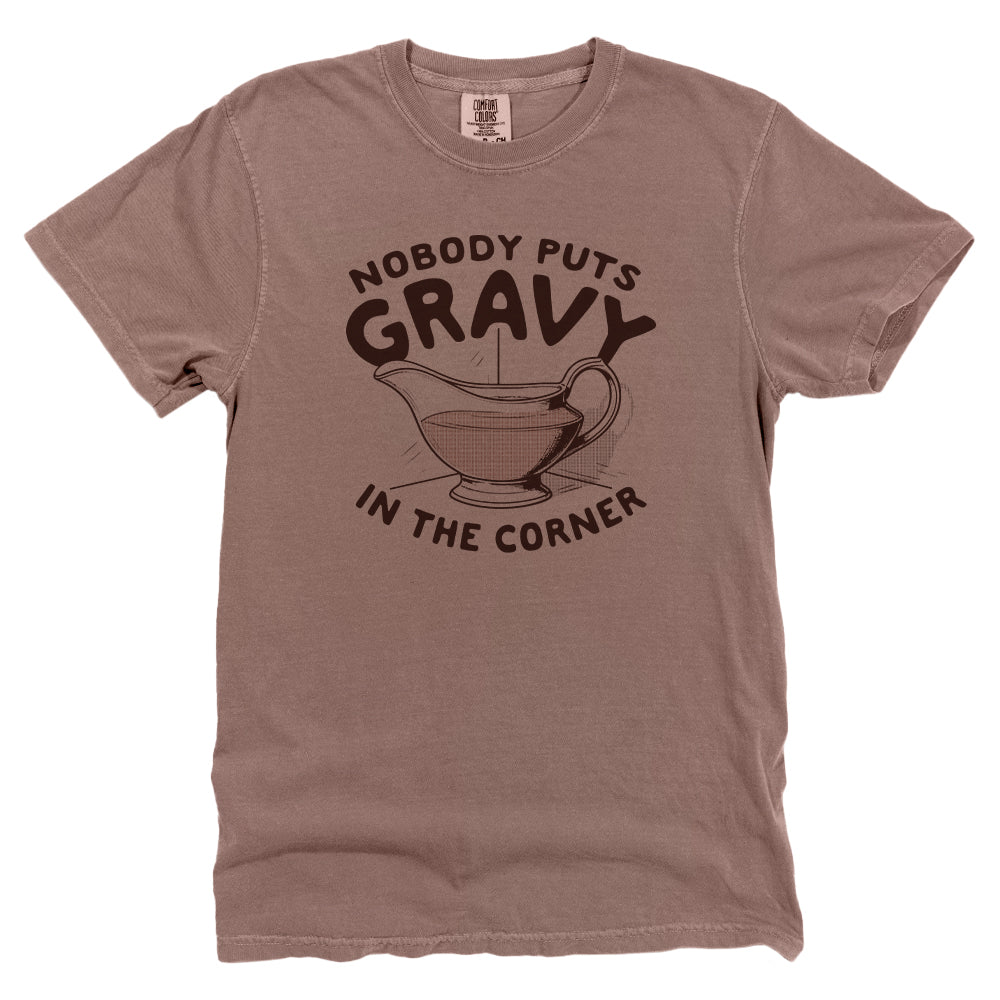 Nobody Puts Gravy In The Corner