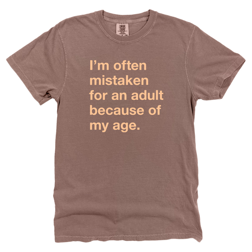 I'm often mistaken for an adult because of my age