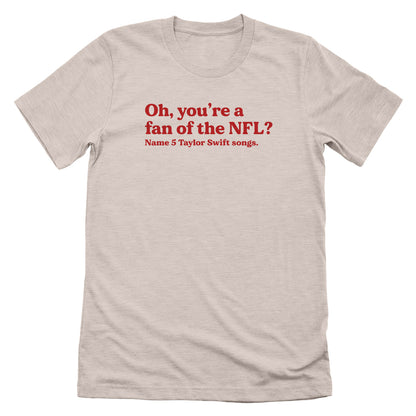 Oh you're a fan of the NFL