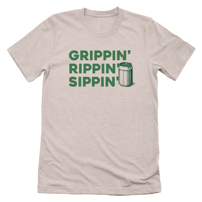 Grippin' Rippin' Sippin'