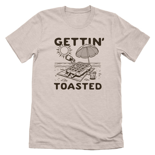 Gettin' Toasted