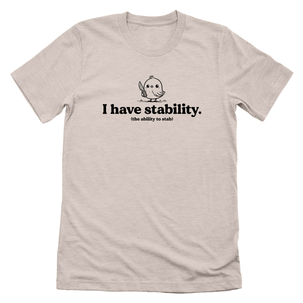 I Have Stability (The Ability To Stab)