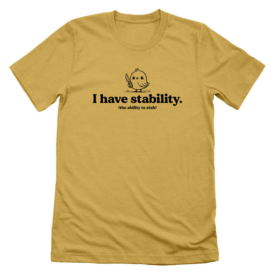 I Have Stability (The Ability To Stab)