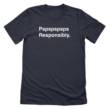 Pspspspsps Responsibly