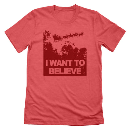 I Want to Believe in Santa (Red)