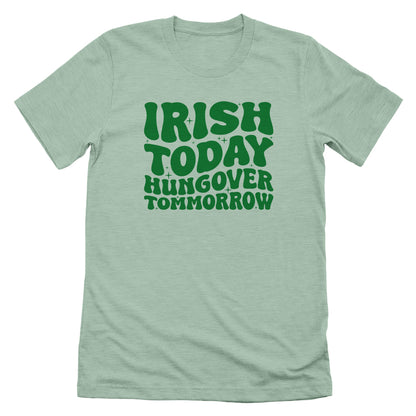 Irish Today Hungover Tomorrow