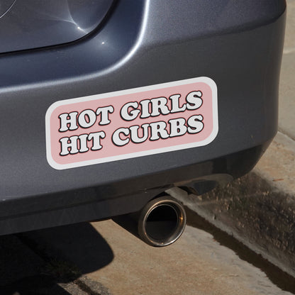 Hot Girls Hit Curbs (Bumper Sticker)