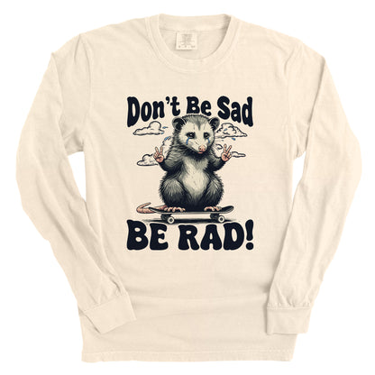 Don't Be Sad Be Rad