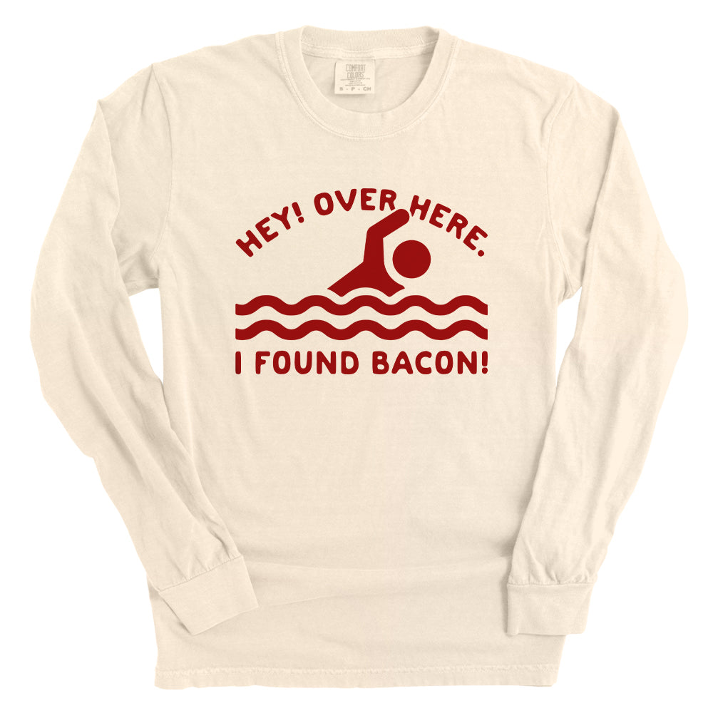 Hey Over Here I Found Bacon