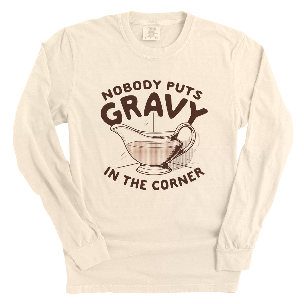 Nobody Puts Gravy In The Corner