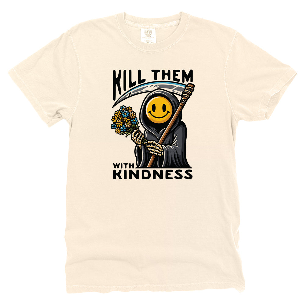 Kill Them With Kindness