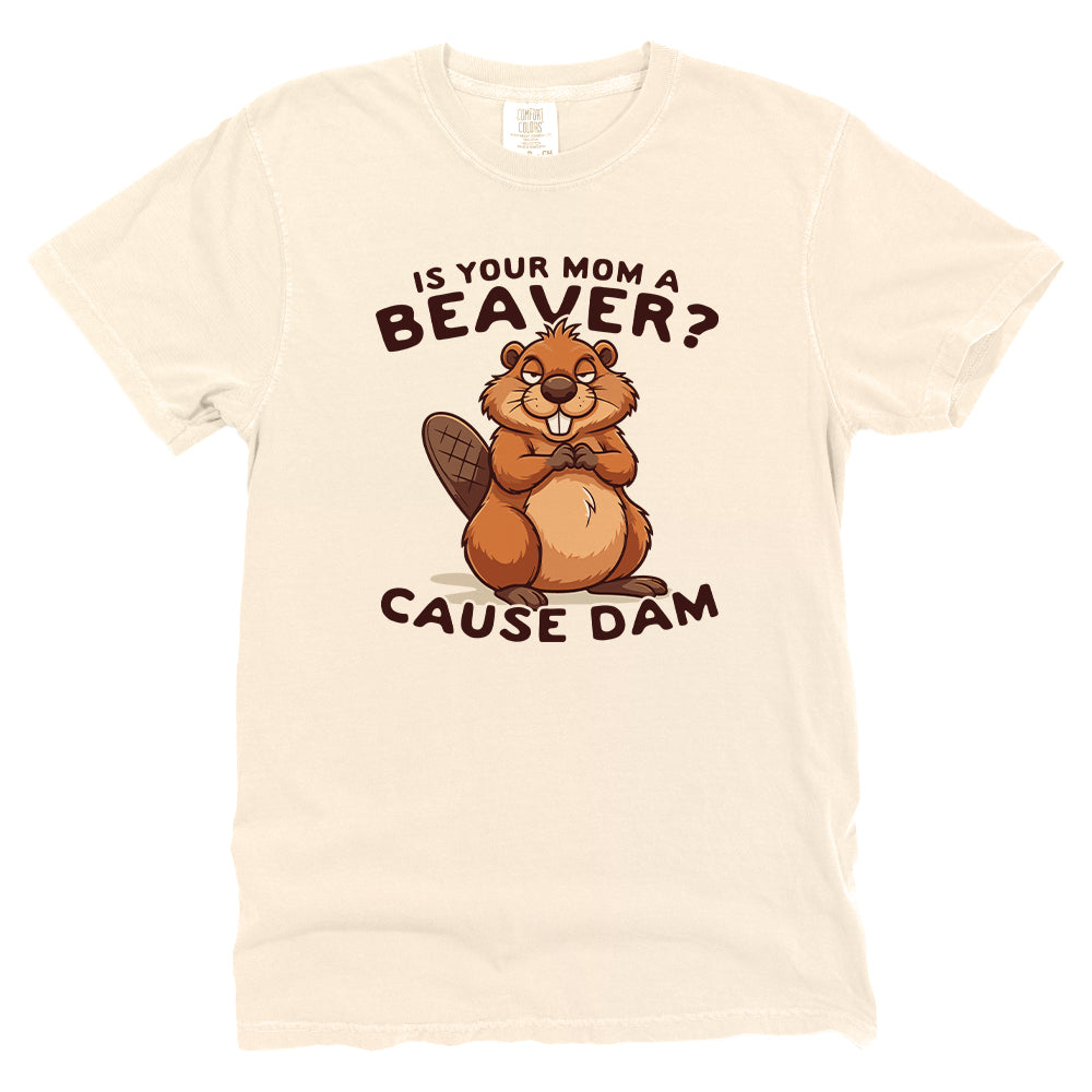 Is Your Mom A Beaver?