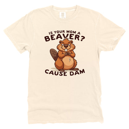 Is Your Mom A Beaver?