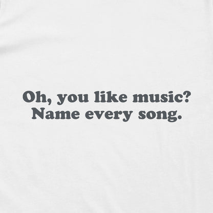 Oh, You Like Music? Name Every Song