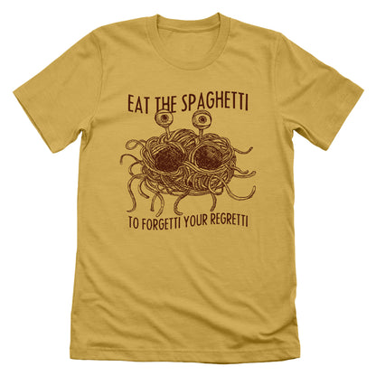 Eat the Spaghetti to Forgetti Your Regretti