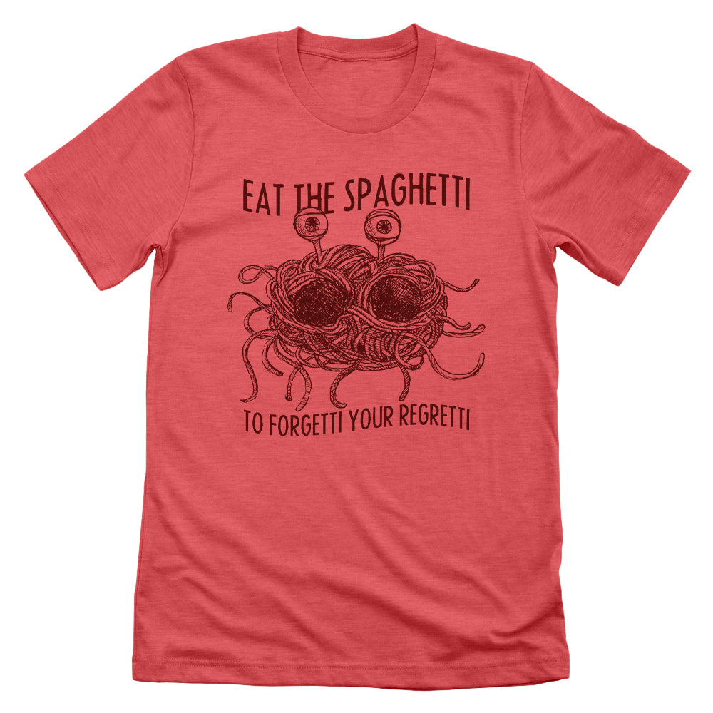 Eat the Spaghetti to Forgetti Your Regretti