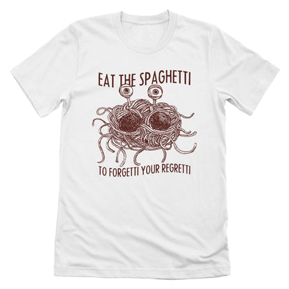 Eat the Spaghetti to Forgetti Your Regretti