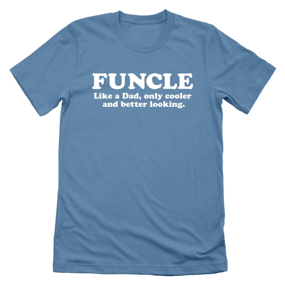 Roi Funcle Like A Dad Only Cooler and Better Looking Tee Steel Blue L