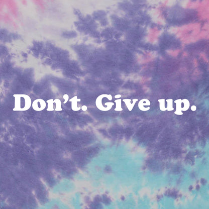 Don't. Give Up.