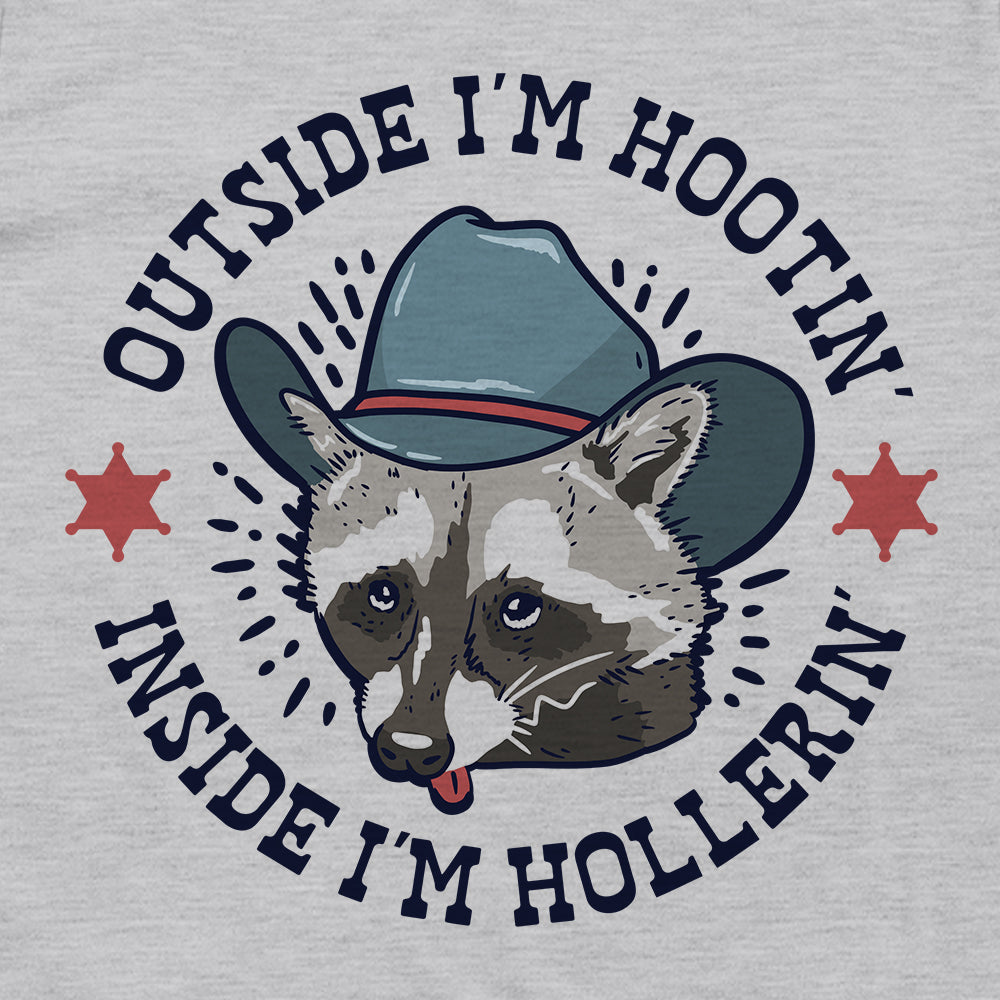 Outside I'm Hootin' Inside I'm Hollerin' Raccoon