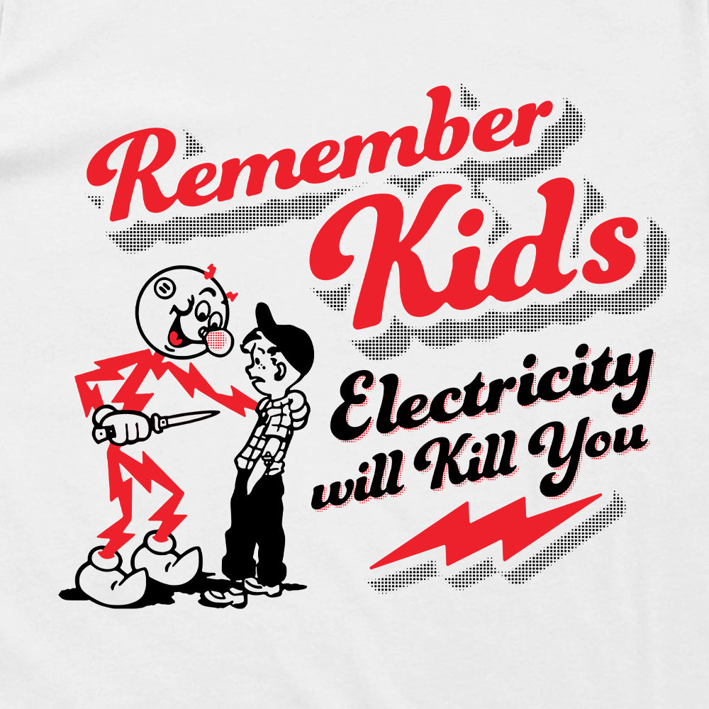 Remember Kids Electricity Will Kill You