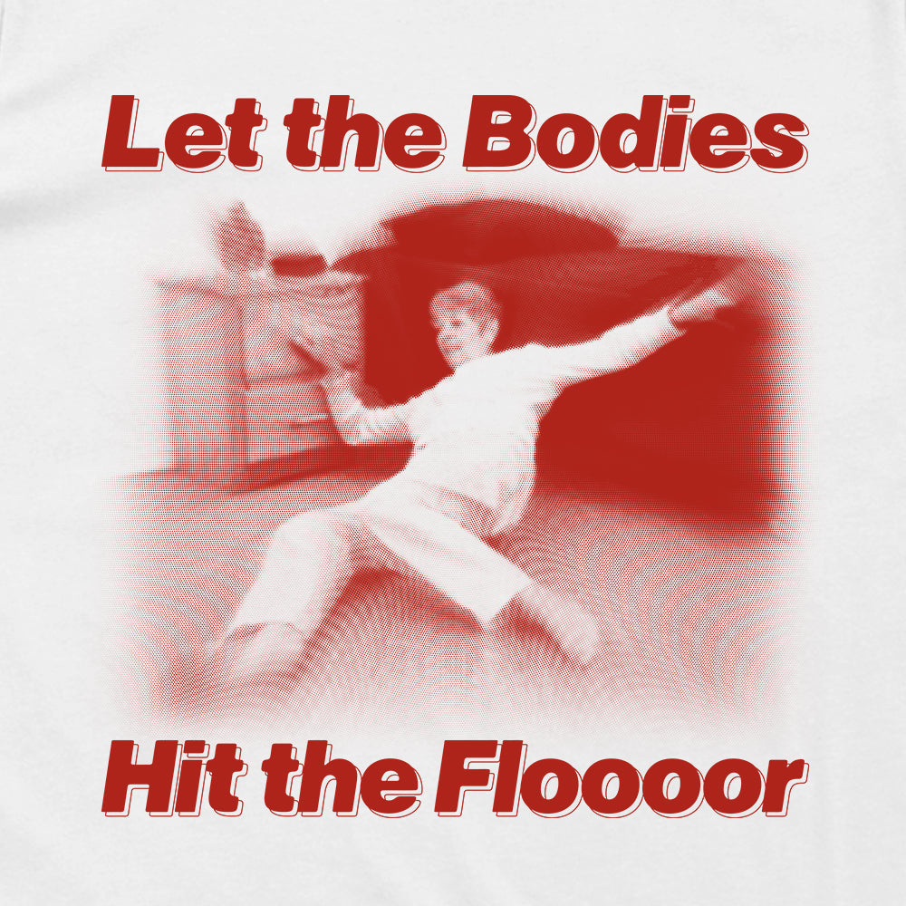 Let the Bodies Hit the Floor