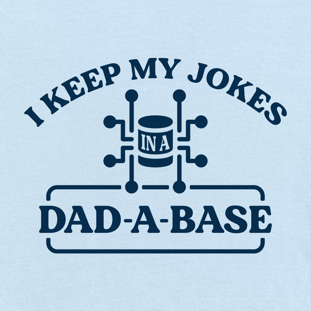 I Keep My Jokes In A Dad A Base (Blue)