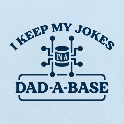 I Keep My Jokes In A Dad A Base (Blue)