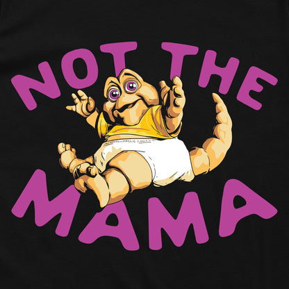 Not The Mama