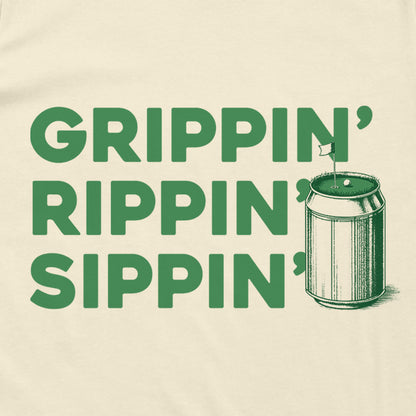 Grippin' Rippin' Sippin'