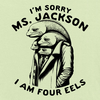 I'm sorry Ms Jackson I am Four Eels