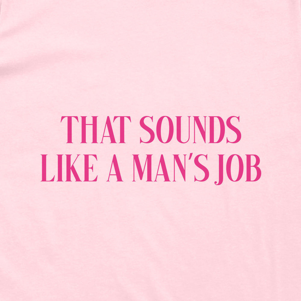 That Sounds Like A Man's Job